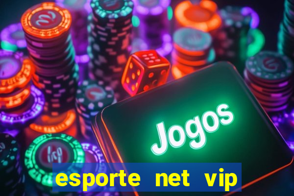esporte net vip bet apostas