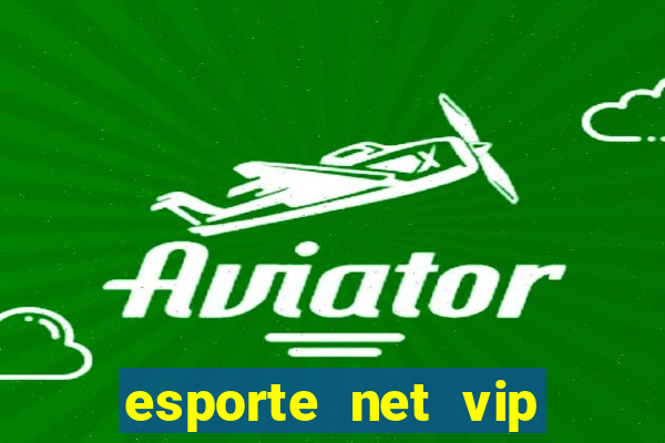 esporte net vip bet apostas