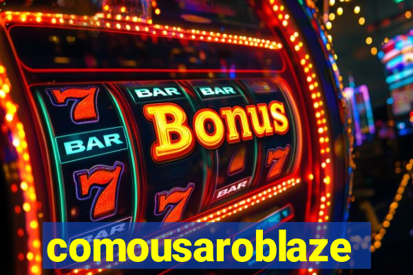 comousaroblaze