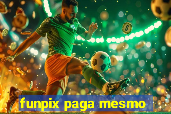 funpix paga mesmo