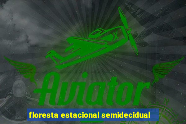 floresta estacional semidecidual