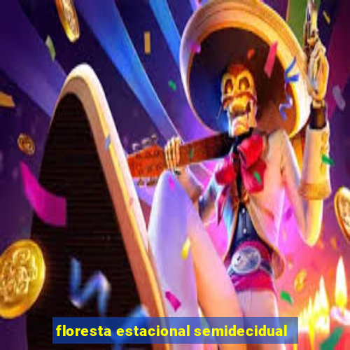 floresta estacional semidecidual