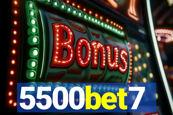 5500bet7
