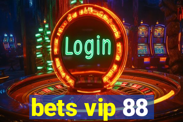 bets vip 88