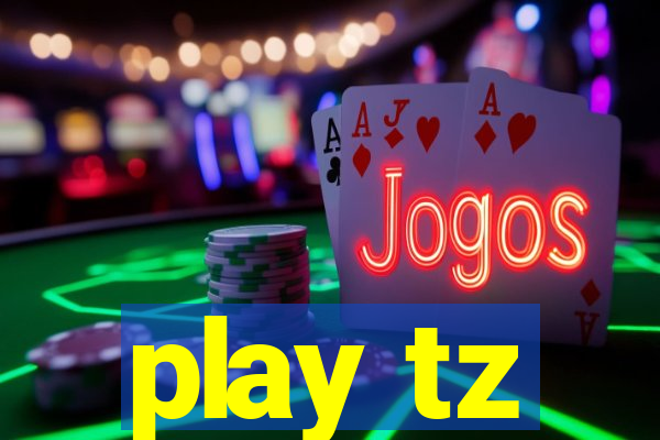 play tz