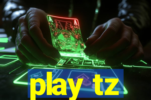 play tz