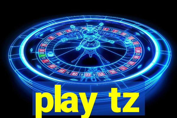 play tz