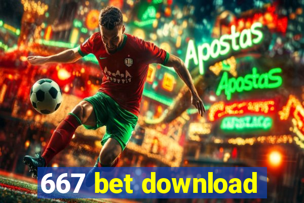 667 bet download