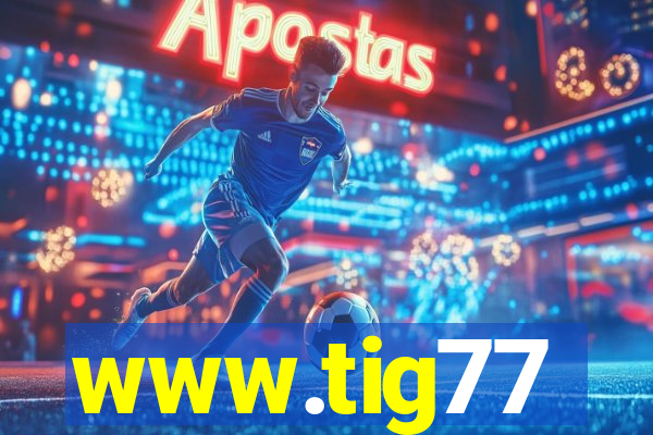 www.tig77