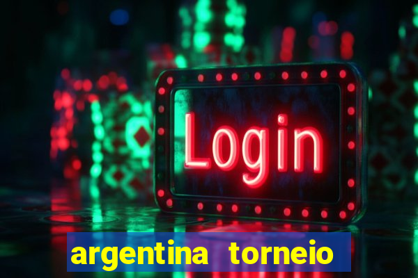 argentina torneio betano tabela
