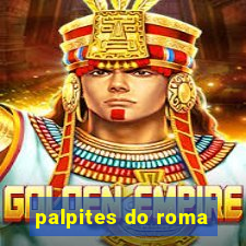 palpites do roma