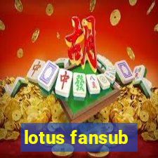 lotus fansub