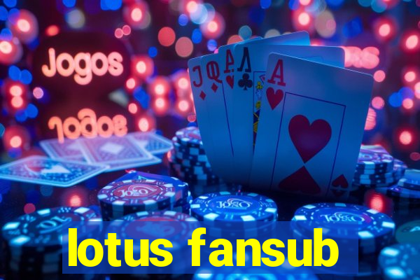 lotus fansub