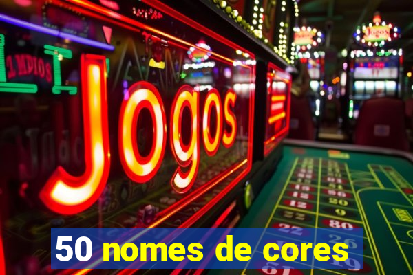 50 nomes de cores