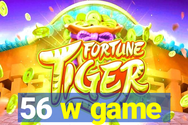 56 w game