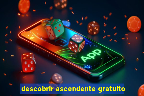 descobrir ascendente gratuito