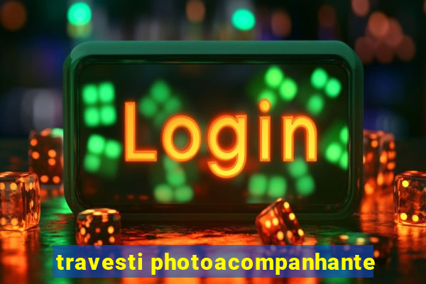 travesti photoacompanhante