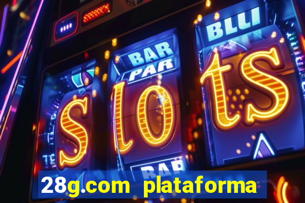 28g.com plataforma de jogos