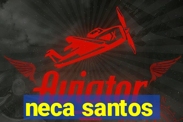 neca santos