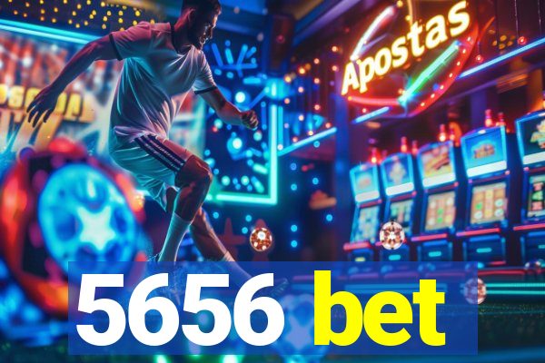 5656 bet