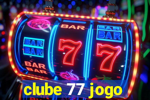 clube 77 jogo