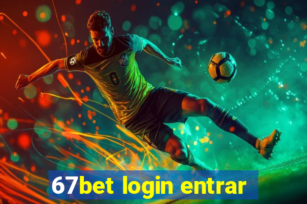 67bet login entrar