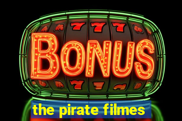 the pirate filmes