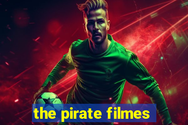 the pirate filmes