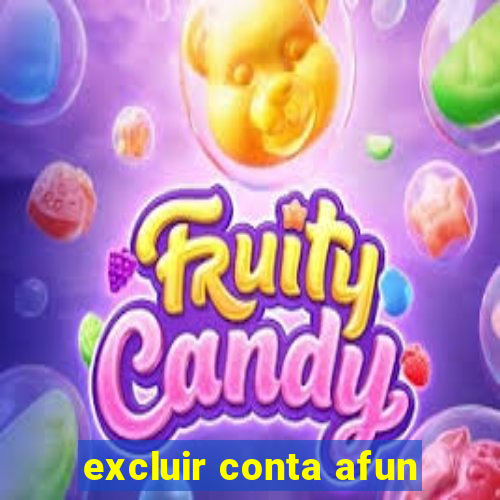 excluir conta afun