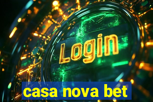casa nova bet