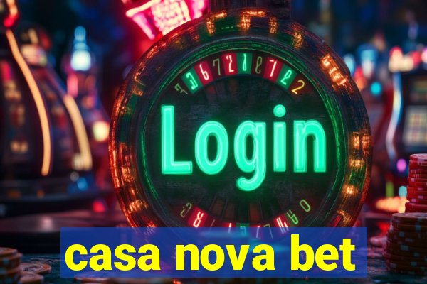 casa nova bet