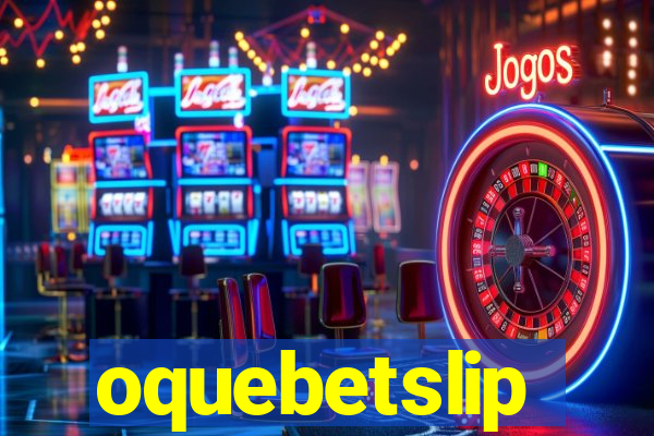 oquebetslip