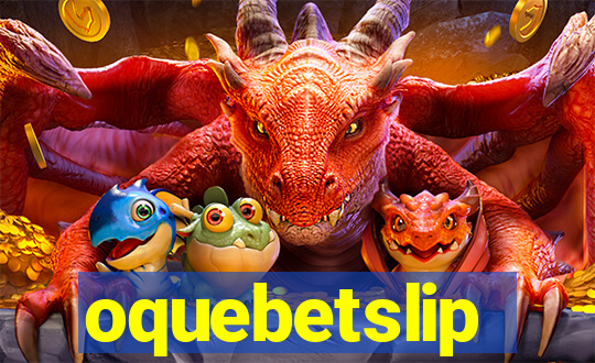 oquebetslip