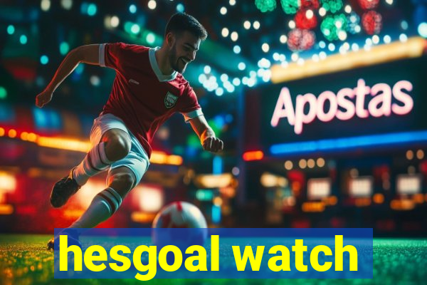 hesgoal watch