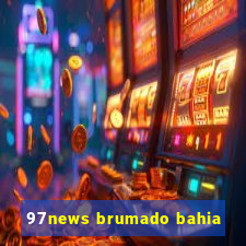 97news brumado bahia
