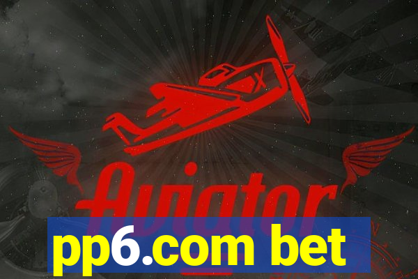 pp6.com bet