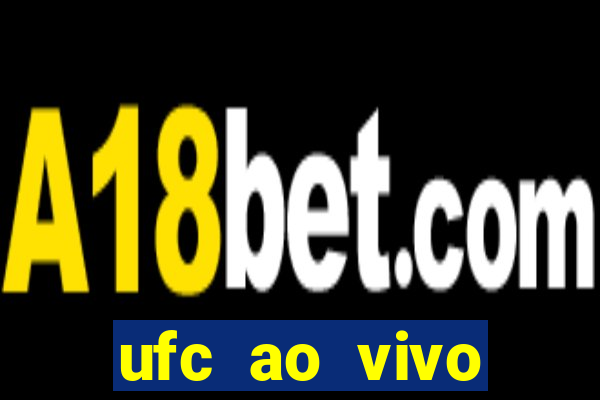 ufc ao vivo assistir online