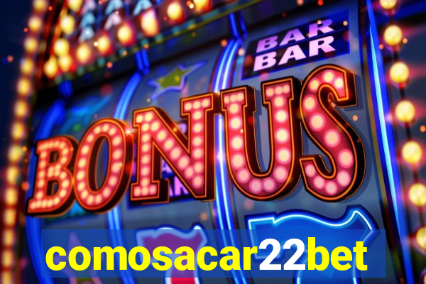 comosacar22bet
