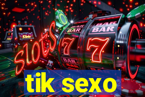 tik sexo