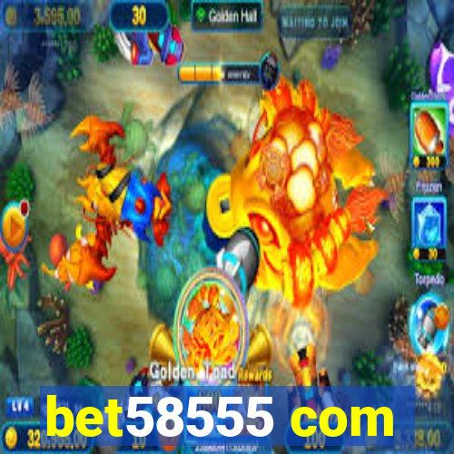 bet58555 com
