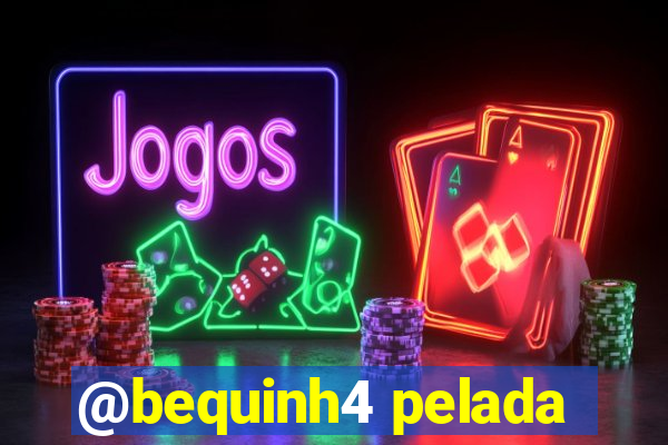 @bequinh4 pelada