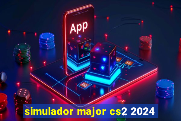 simulador major cs2 2024