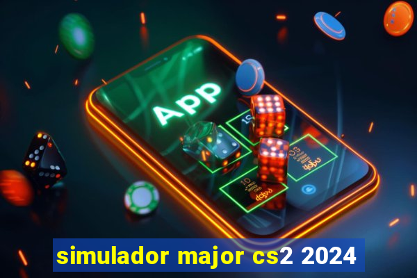 simulador major cs2 2024