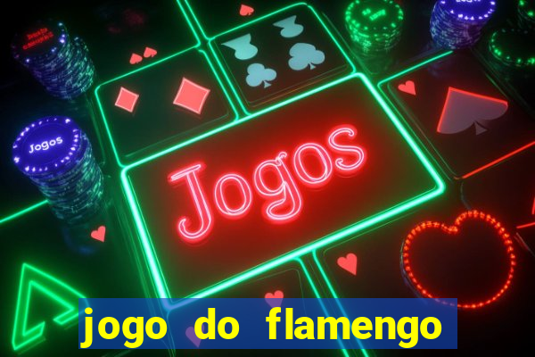 jogo do flamengo ao vivo multicanais