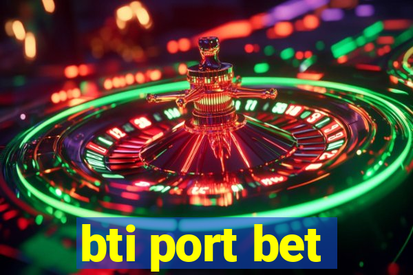 bti port bet