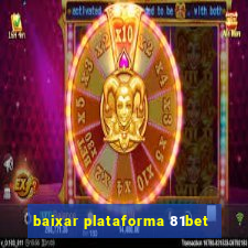 baixar plataforma 81bet