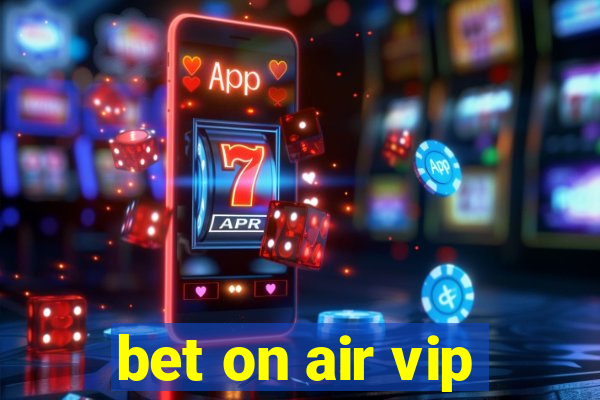 bet on air vip