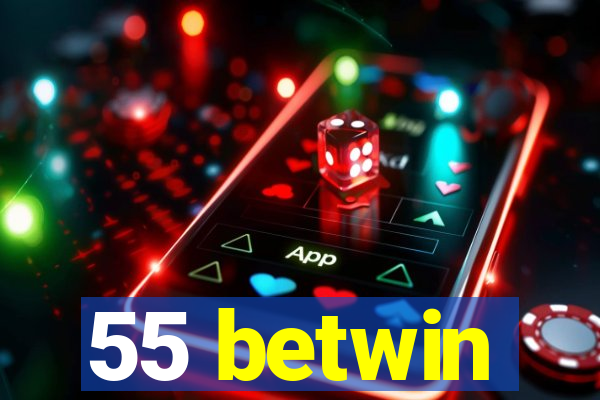 55 betwin