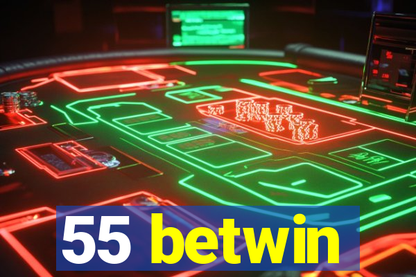 55 betwin