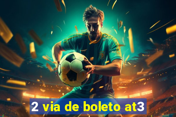 2 via de boleto at3